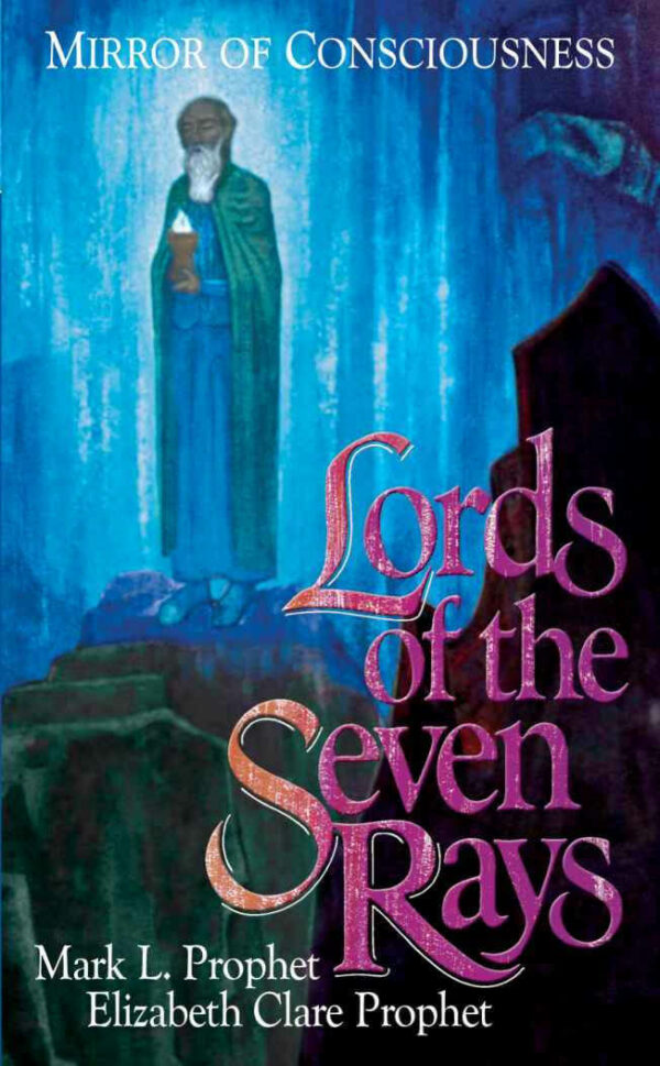 Lords of the Seven Rays Mirror of Consciousness by Mark and Elizabeth Clare Prophet