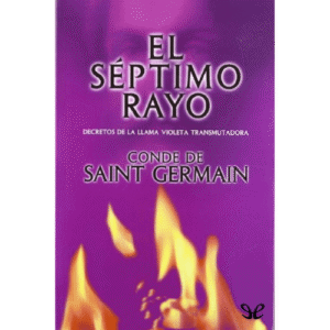 El Séptimo Rayo por el Maestro Ascendido Saint Germain