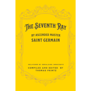 The Seventh Ray by Ascended Master Saint Germain