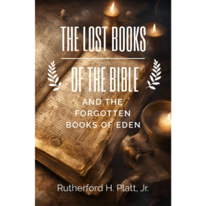 The Lost Books of the Bible and the Forgotten Books of Eden