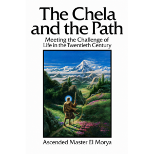 The Chela and the Path by Ascended Master El Morya